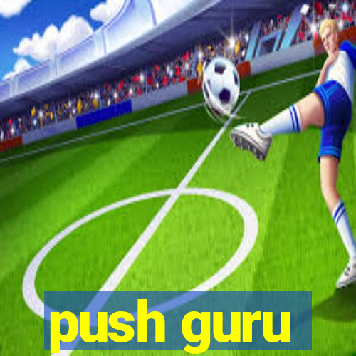 push guru